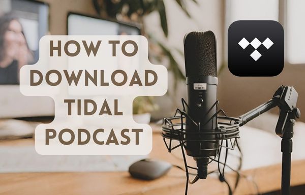 how to download the tidal podcast